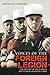 Voices of the Foreign Legion: The History of the World's Most Famous Fighting Corps