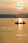 A North Country Life by Sydney Lea