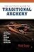 The Ultimate Guide to Traditional Archery (Ultimate Guides)
