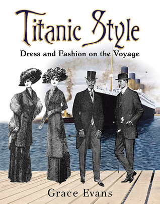 Titanic Style: Dress and Fashion on the Voyage (Hardcover)