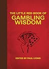The Little Red Book of Gambling Wisdom (Little Books)