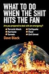 What to Do When the Shit Hits the Fan by Dave Black
