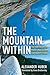 The Mountain Within: The True Story of the World's Most Extreme Free-Ascent Climber
