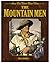 The Mountain Men: How the West Was Won