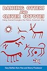 Dancing Otters and Clever Coyotes by Gary Buffalo Horn Man