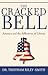 The Cracked Bell: America and the Afflictions of Liberty