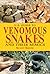 U.S. Guide to Venomous Snakes and Their Mimics