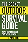 The Pocket Outdoor Survival Guide by J. Wayne Fears