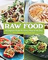 Raw Food: A Complete Guide for Every Meal of the Day