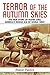 Terror of the Autumn Skies: The True Story of Frank Luke, America's Rogue Ace of World War I