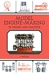 Model Engine-Making: In Theory and Practice