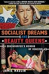 Socialist Dreams and Beauty Queens: A Couchsurfer's Memoir of Venezuela