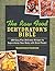 The Raw Food Dehydrator's Bible: 100 Easy, Fun, Delicious Recipes to Supercharge Your Body with Dried Foods!