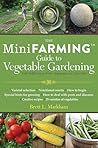 The Mini Farming Guide to Vegetable Gardening: Self-Sufficiency from Asparagus to Zucchini