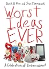 Worst Ideas Ever:...