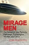 Mirage Men: An Adventure into Paranoia, Espionage, Psychological Warfare, and UFOs