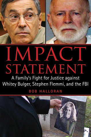 Impact Statement: A Family's Fight for Justice against Whitey Bulger, Stephen Flemmi, and the FBI (Hardcover)