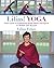 Lilias! Yoga by Lilias Folan