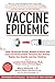 Vaccine Epidemic: How Corporate Greed, Biased Science, and Coercive Government Threaten Our Human Rights, Our Health, and Our Children