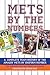 Mets by the Numbers: A Complete Team History of the Amazin' Mets by Uniform Numbers