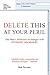 Delete This at Your Peril: One Man's Hilarious Exchanges with Internet Spammers