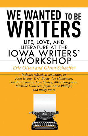 We Wanted to Be Writers:  Life, Love, and Literature at the Iowa Writers' Workshop (Paperback)