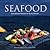 Seafood: Spectacular Recipes for Every Season