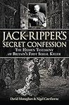 Jack the Ripper's Secret Confession by David Monaghan