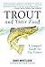 Trout and Their Food by Dave Whitlock