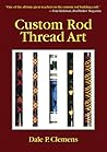 Custom Rod Thread Art