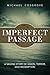 Imperfect Passage by Michael Cosgrove