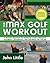 The Max Golf Workout