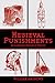 Medieval Punishments: An Il...