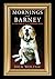 Mornings with Barney: The True Story of an Extraordinary Beagle