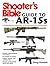 Shooter's Bible Guide to AR-15s: A Comprehensive Reference to One of America's Favorite Rifles