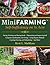 Mini Farming: Self-Sufficie...