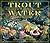 Trout Water by Jim Rowinski