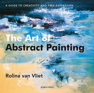 The Art of Abstract Painting: A Guide to Creativity and Free Expression (Paperback)