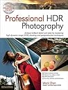 Professional HDR Photography: Achieve Brilliant Detail and Color by Mastering High Dynamic Range (HDR) and Postproduction Techniques