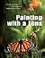 Painting with a Lens: The D...