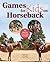 Games for Kids on Horseback: 16 Ideas for Fun & Safe Horseplay