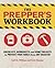The Prepper's Workbook: Checklists, Worksheets, and Home Projects to Protect Your Family from Any Disaster