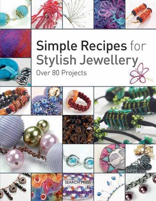 Simple Recipes for Stylish Jewellery (Paperback)