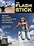 The Flash Stick: Creative Lighting Solutions for the Solo Photographer (Fast Photo Expert)