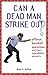 Can a Dead Man Strike Out? by Mark S. Halfon