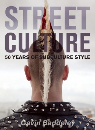 Street Culture: 50 Years of Subculture Style (Paperback)
