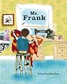 Mr. Frank by Irene Luxbacher