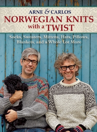 Norwegian Knits with a Twist: Socks, Sweaters, Mittens, Hats, Pillows, Blankets, and a Whole Lot More (Hardcover)