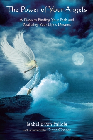 The Power of Your Angels: 28 Days to Finding Your Path and Realizing Your Life's Dreams