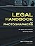 Legal Handbook for Photographers by Bert P. Krages II